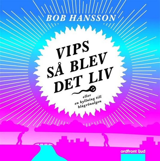 Vips så blev det liv! – Ljudbok