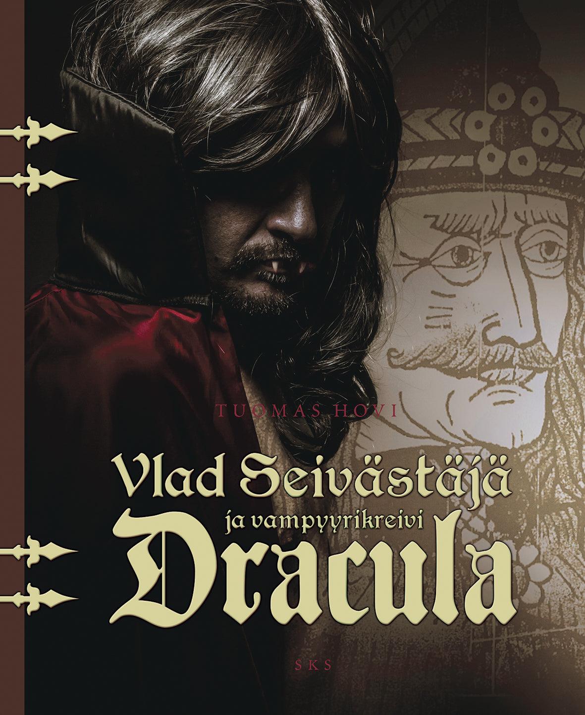 Vlad Seivästäjä ja vampyyrikreivi Dracula – E-bok