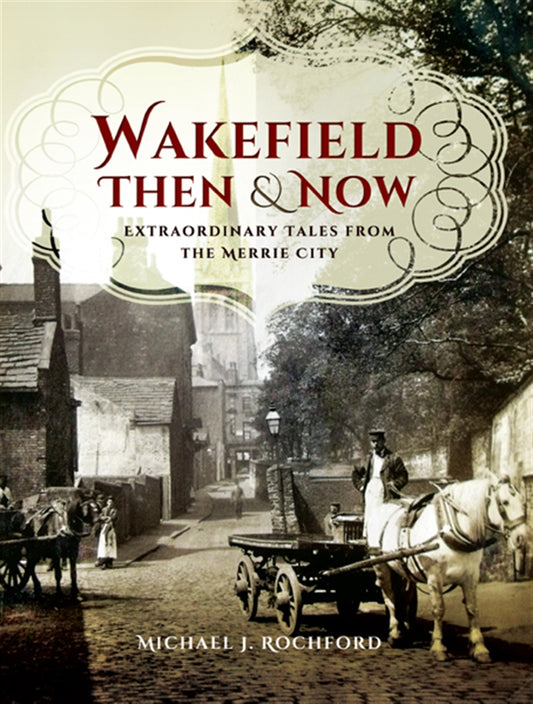 Wakefield Then & Now – E-bok