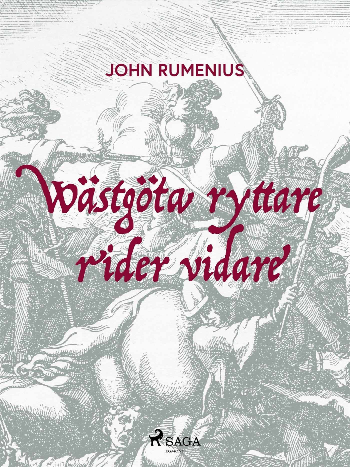 Wästgöta ryttare rider vidare – E-bok