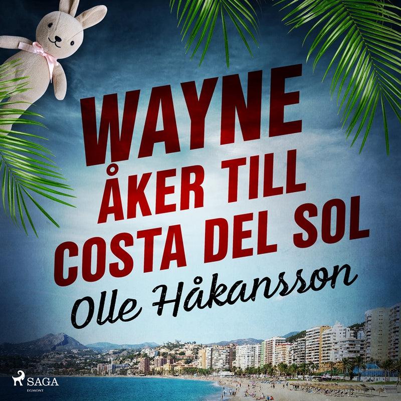 Wayne åker till Costa del Sol – Ljudbok