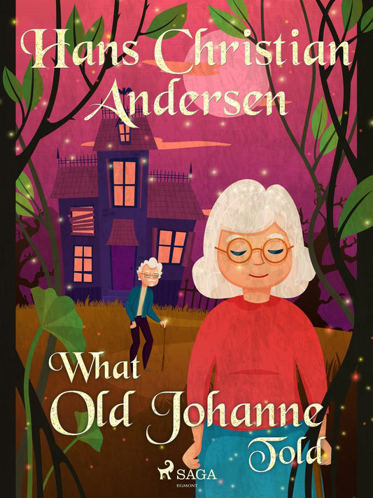 What Old Johanne Told – E-bok