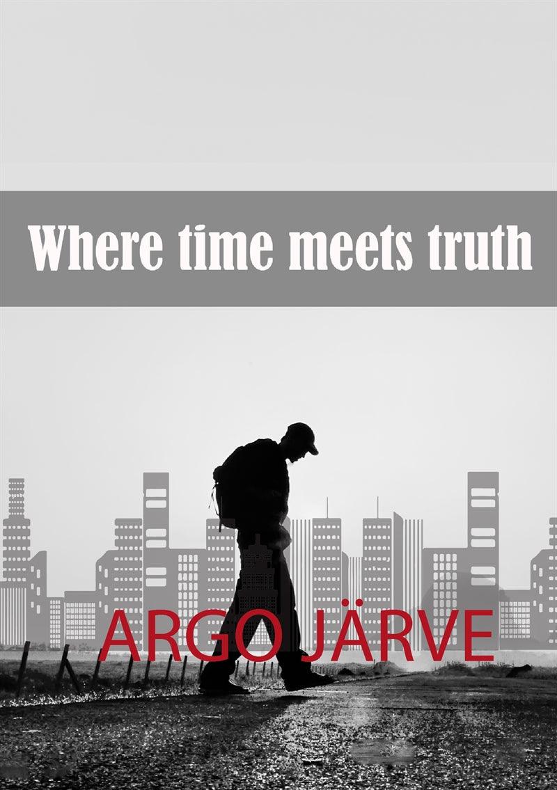 Where time meets truth – E-bok