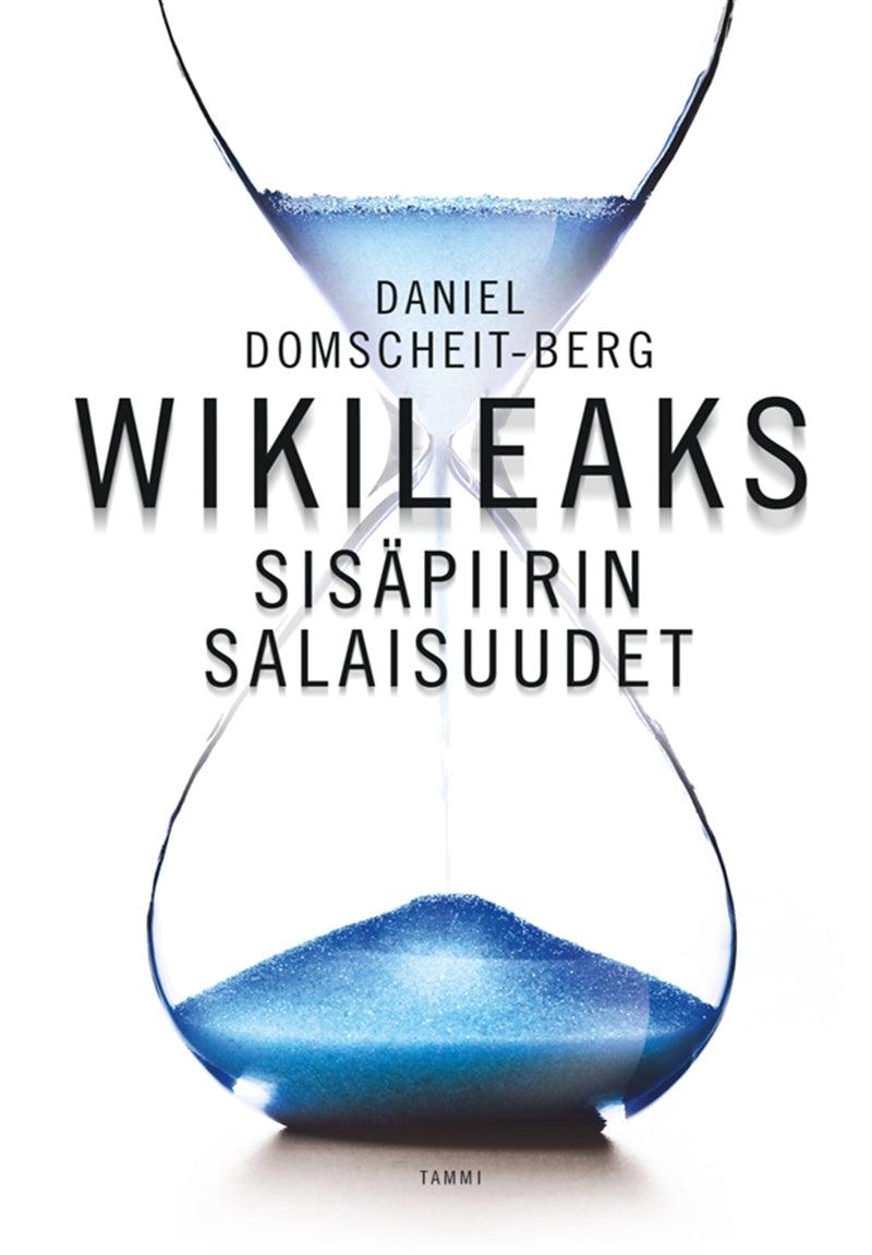 WikiLeaks - Sisäpiirin salaisuudet – E-bok