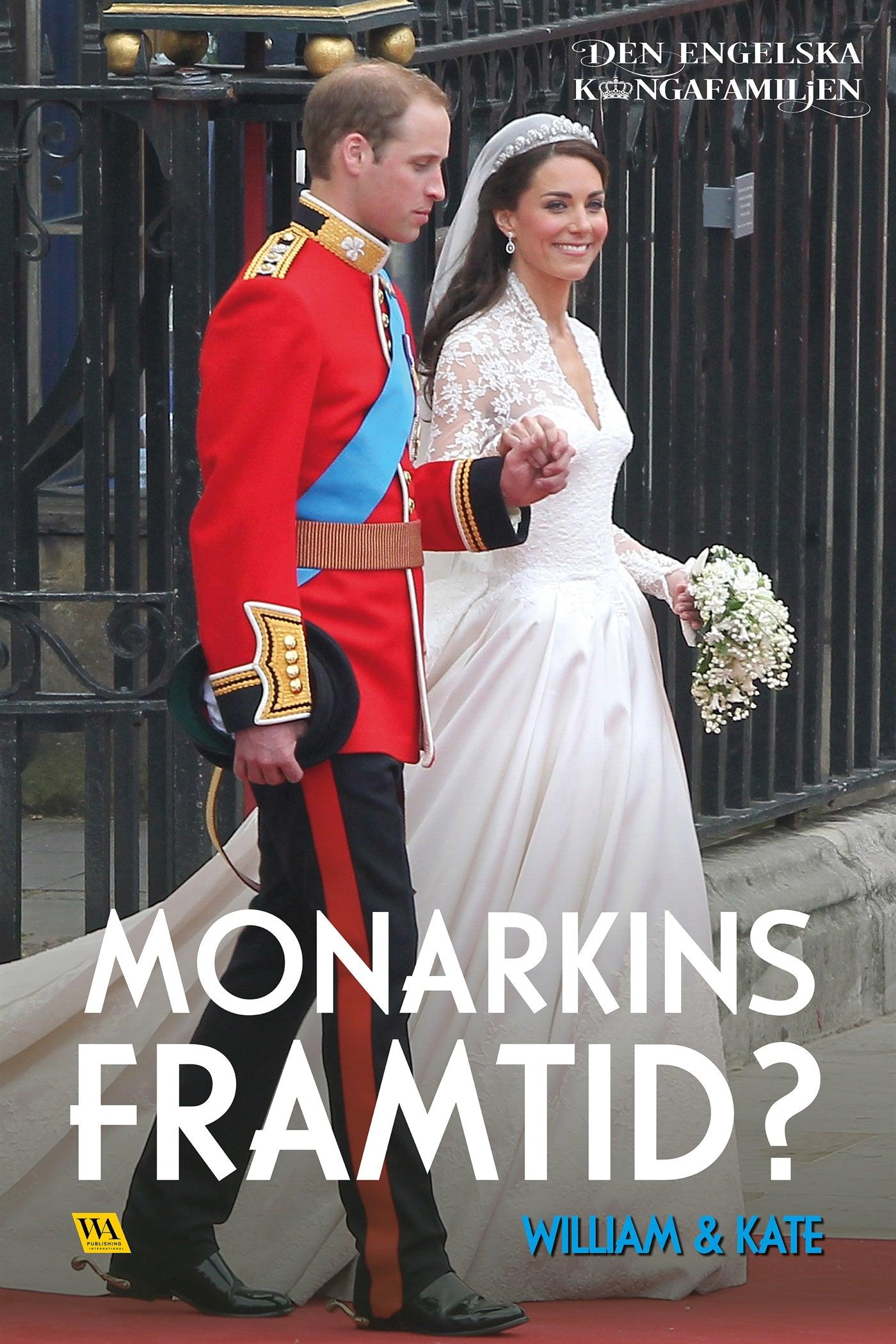 William & Kate – Monarkins framtid? – E-bok