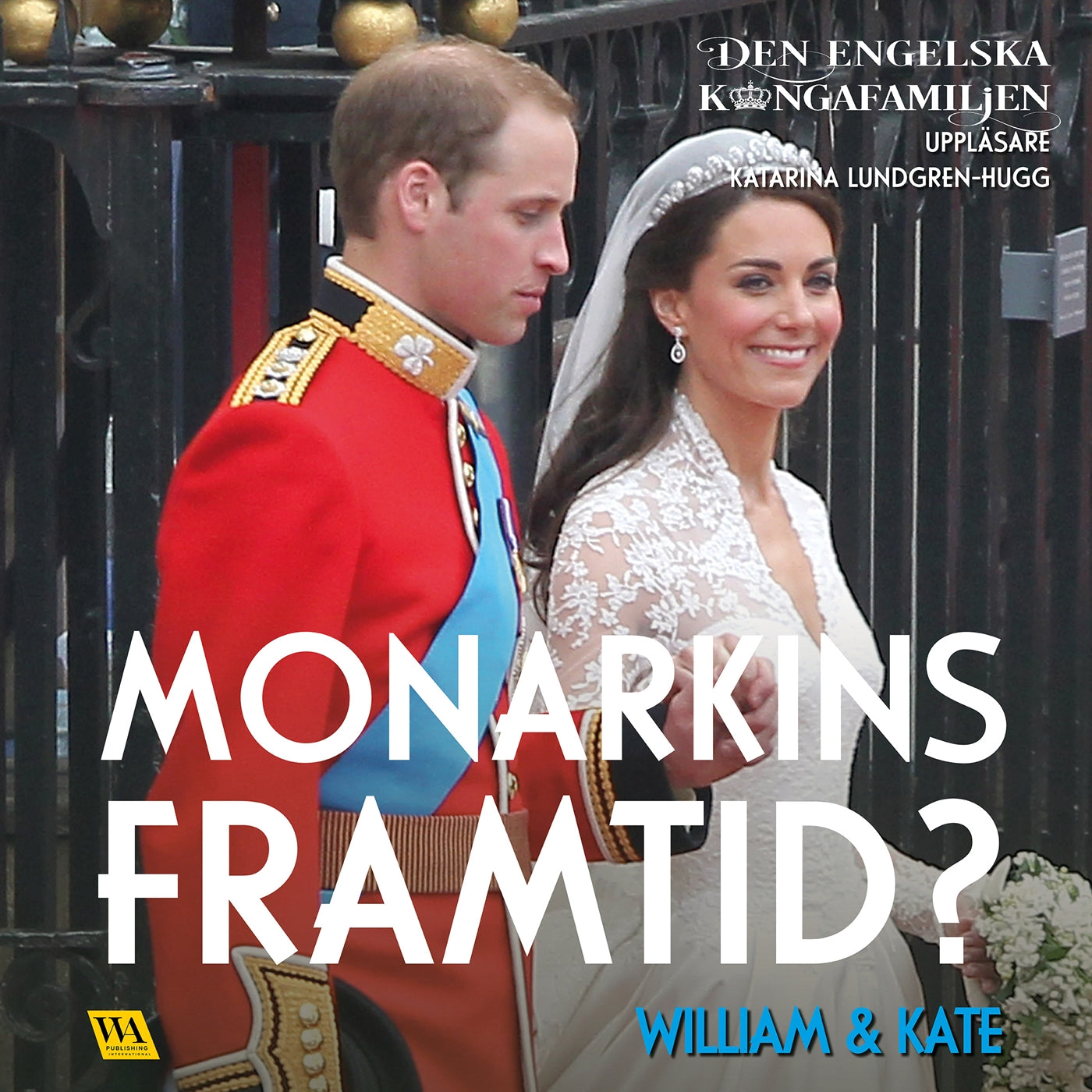 William & Kate – Monarkins framtid? – Ljudbok