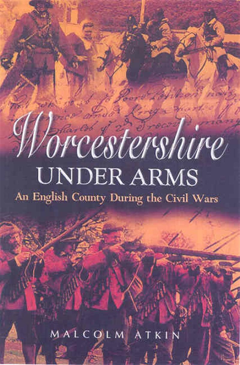 Worcestershire Under Arms – E-bok