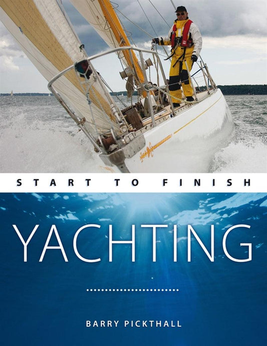 Yachting: Start to Finish – E-bok