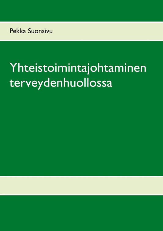 Yhteistoimintajohtaminen terveydenhuollossa – E-bok