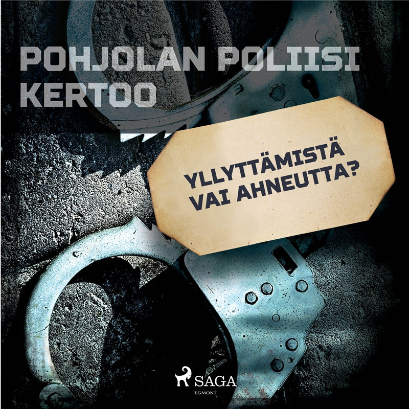 Yllyttämistä vai ahneutta? – Ljudbok