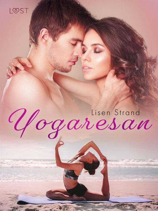 Yogaresan - erotisk feelgood – E-bok