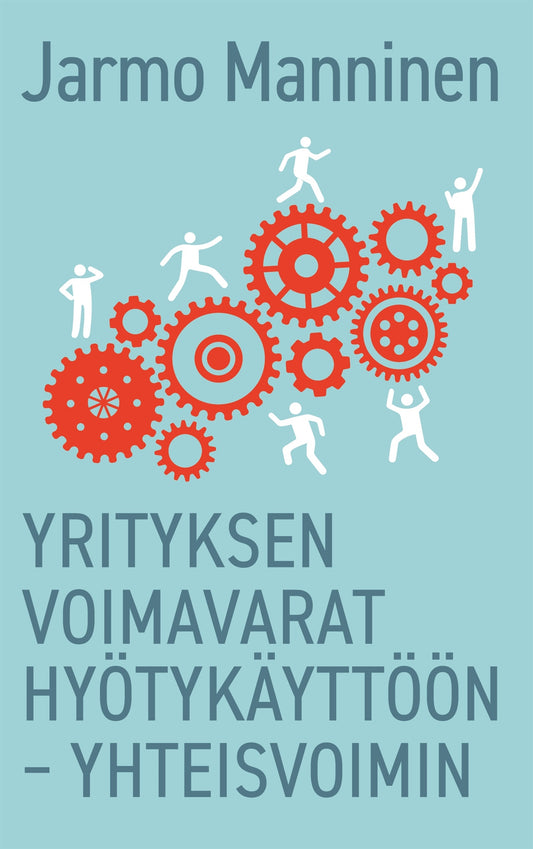 Yrityksen voimavarat hyötykäyttöön – yhteisvoimin – E-bok