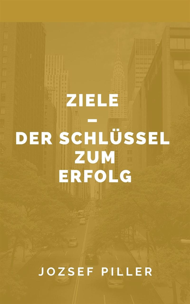 Ziele - Der Schlüssel zum Erfolg – E-bok